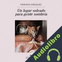 Audiolibro Un lugar soleado para gente sombría Mariana Enriquez