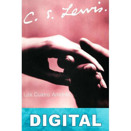 Los cuatro amores C. S. Lewis