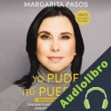 Audiolibro Yo Pude, ¡Tú Puedes! Margarita Pasos