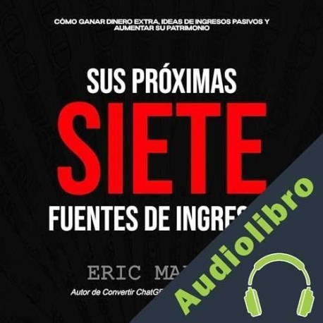 Audiolibro Sus próximas siete fuentes de ingresos Eric Mallon