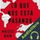 Audiolibro Lo que nos está pasando Moisés Naím