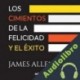 Audiolibro Los cimientos de la felicidad y el éxito James Allen