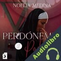 Audiolibro Perdóneme, Padre... Noelia Medina