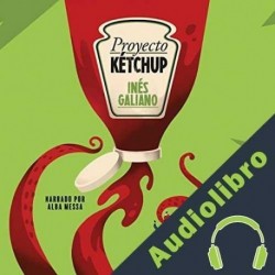 Audiolibro Proyecto Ketchup Ines Galiano