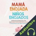 Audiolibro Mamá Enojada Niños Enojados Carrie Khang