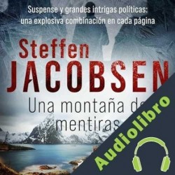 Audiolibro Una montaña de mentiras Steffen Jacobsen