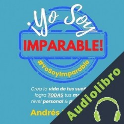 Audiolibro ¡Yo Soy Imparable! Andrés J Gómez