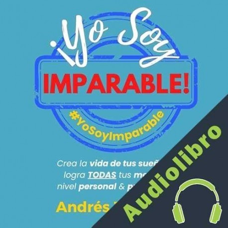 Audiolibro ¡Yo Soy Imparable! Andrés J Gómez