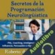 Audiolibro Secretos de la Programación Neurolingüística Roberto de los Bosques