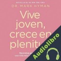 Audiolibro Vive joven, crece en plenitud Mark Hyman