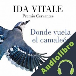 Audiolibro Donde vuela el camaleón Ida Vitale