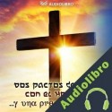 Audiolibro Dos Pactos de Dios con el Hombre Atilano Guilarte