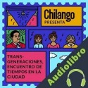 Audiolibro Transgeneraciones, encuentro de tiempos en la ciudad varios autores