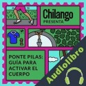 Audiolibro Ponte Pilas: Guía para activar el cuerpo varios autores