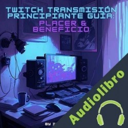 Audiolibro Twitch Transmisión Principiante Guía Ian Batantu