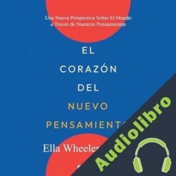 Audiolibro El corazón del nuevo pensamiento Ella Wheeler Wilcox