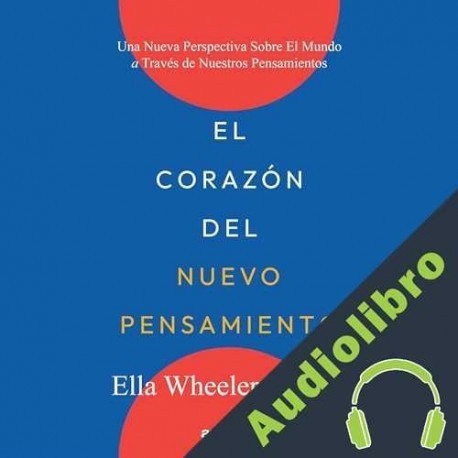 Audiolibro El corazón del nuevo pensamiento Ella Wheeler Wilcox