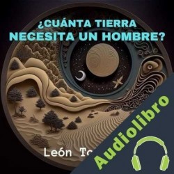 Audiolibro ¿Cuánta Tierra Necesita un Hombre? León Tolstói