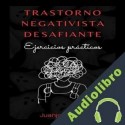 Audiolibro Superando el trastorno negativista desafiante Juanjo Ramos