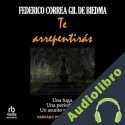 Audiolibro Te arrepentirás Federico Correa Gil de Biedma