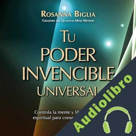 Audiolibro Tu poder invencible universal Rosanna Biglia