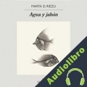Audiolibro Agua y jabón Marta D. Riezu