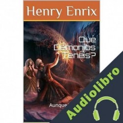 Audiolibro Qué Demonios Tenéis? Henry Enrix