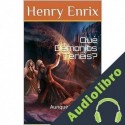 Audiolibro Qué Demonios Tenéis? Henry Enrix