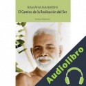 Audiolibro RAMANA MAHARSHI El Camino de la Realización del Ser Eduardo Linder Iturribarría