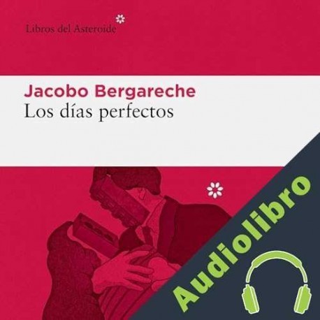 Audiolibro Los días perfectos Jacobo Bergareche