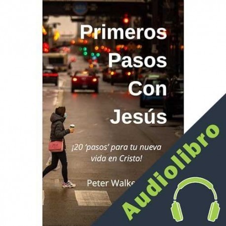 Audiolibro Primeros Pasos Con Jesús Peter Walker