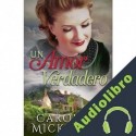 Audiolibro Un amor verdadero Caroline Mickelson