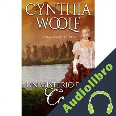 Audiolibro UN MISTERIO POR CORREO, Novias de Seattle, Cynthia Woolf