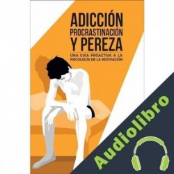 Audiolibro Adicción, procrastinación y pereza Roman Gelperin