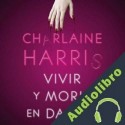 Audiolibro Vivir y morir en Dallas Charlaine Harris