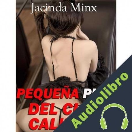 Audiolibro PEQUEÑA PUTA DEL CLUB CALIENTE Jacinda Minx