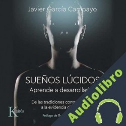 Audiolibro Sueños lúcidos. Aprende a desarrollarlos Javier García Campayo