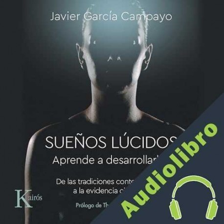 Audiolibro Sueños lúcidos. Aprende a desarrollarlos Javier García Campayo