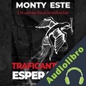 Audiolibro Traficante de Esperanza Monty Esté