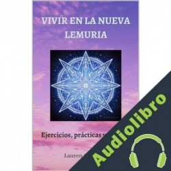 Audiolibro VIVIR EN LA NUEVA LEMURIA Lauren O. Thyme