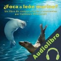 Audiolibro ¿Foca o león marino? Un libro de comparaciones y contrastes Cathleen McConnell