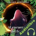 Audiolibro Al encuentro del fuego Helena Sampedro