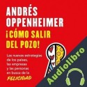 Audiolibro ¡Cómo salir del pozo! Andrés Oppenheimer