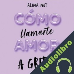 Audiolibro A gritos Alina Not