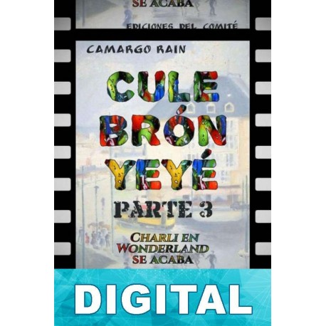 Culebrón yeyé 3. Charli en Wonderland se acaba Camargo Rain