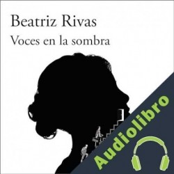 Audiolibro Voces en la sombra Beatriz Rivas