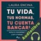 Audiolibro Tu vida, tus normas, tu cuenta bancaria Laura Encina