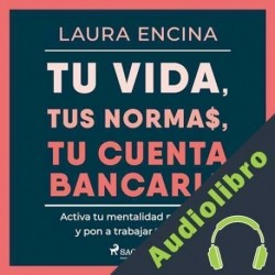 Audiolibro Tu vida, tus normas, tu cuenta bancaria Laura Encina