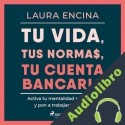 Audiolibro Tu vida, tus normas, tu cuenta bancaria Laura Encina