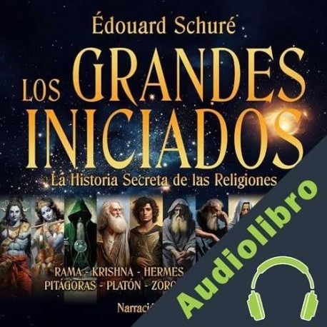 Audiolibro Los Grandes Iniciados Édouard Schuré